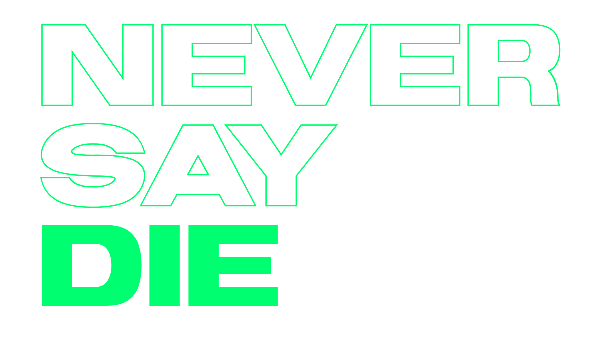 The Never Say Die Guy